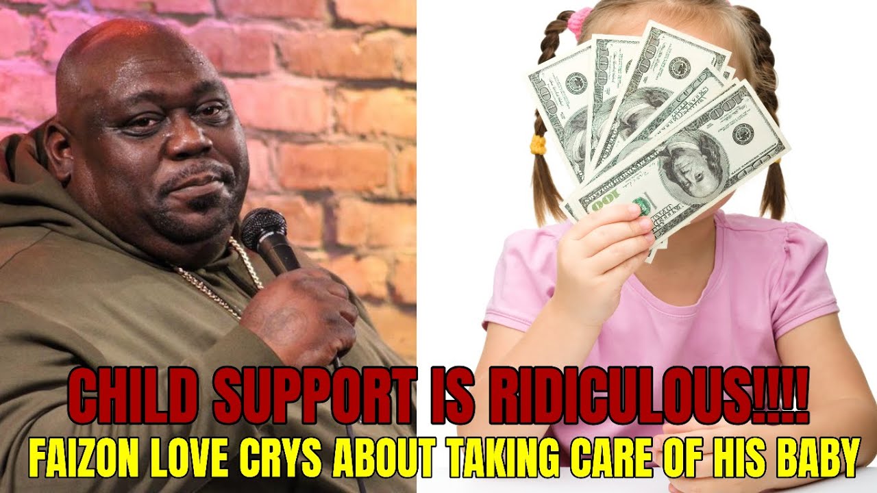 FAIZON LOVE CRYS ABOUT TAKING CARE OF HIS BABY! CHILD SUPPORT IS CRAZY