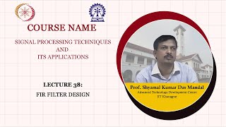 Lecture 38 : FIR Filter Design
