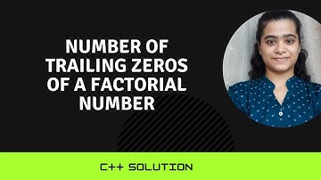 Number of Trailing Zeros of a Factorial Number || C++ Solution