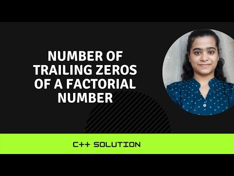 Number of Trailing Zeros of a Factorial Number || C++ Solution