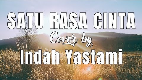 Lirik Satu Rasa Cinta - Arief (Lirik) | Cover Indah Yastami