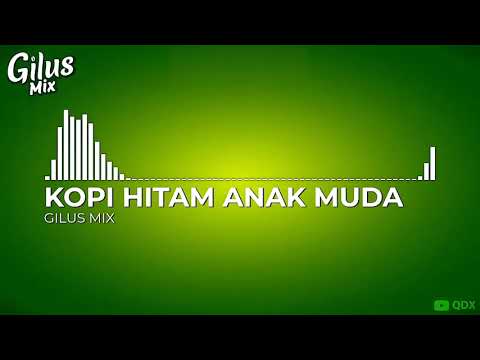 Lagu Iklan Gilus Mix - Kopi Hitam Anak Muda (Instrumental)