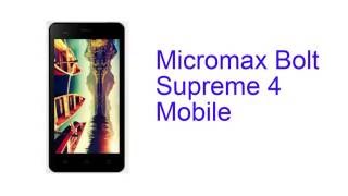 Micromax Bolt Supreme 4 Mobile Specification [Release July 2016]
