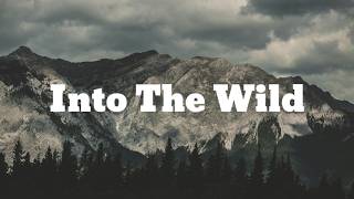 Into the Wild | An Indie/Pop/Folk Playlist | Wanderlust of Alaska – Relaxing Journey Through Nature