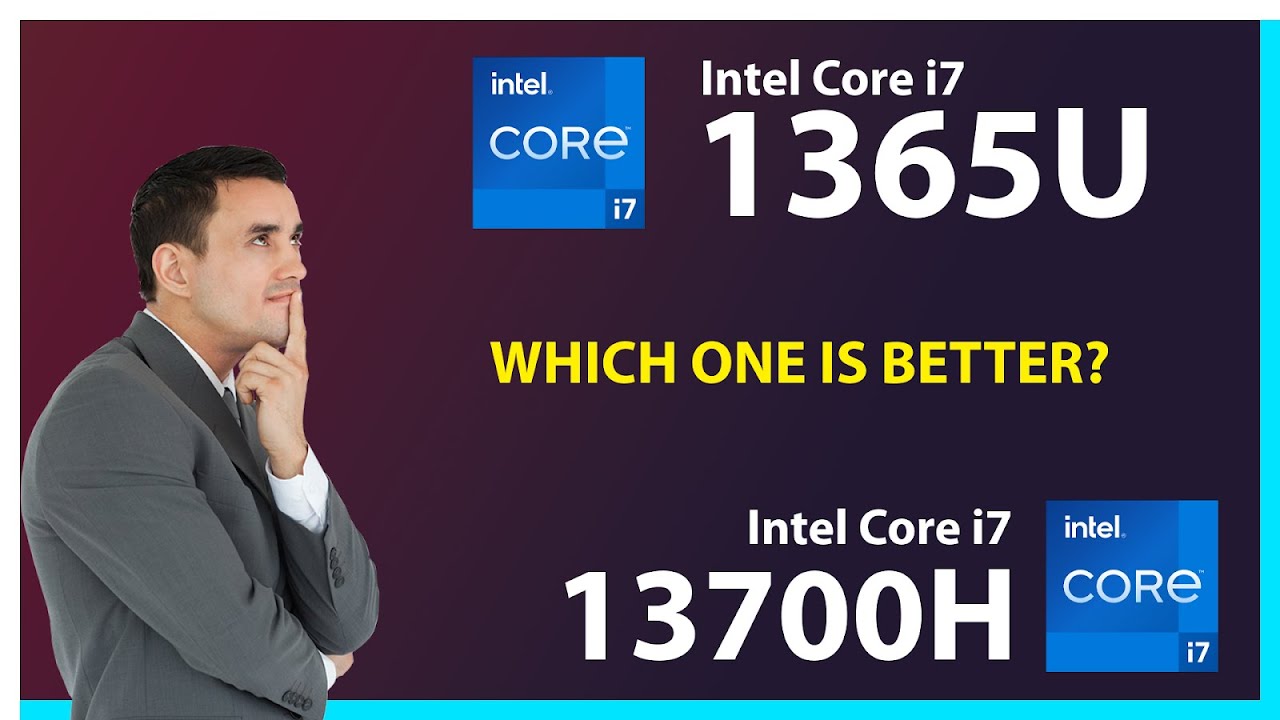 INTEL Core i7 1365U vs INTEL Core i7 13700H Technical Comparison - YouTube