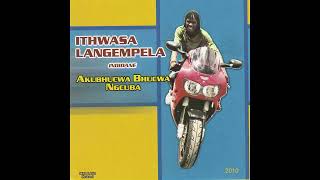 Ithwasa Langempela  Nobuhle Wami  Track 02   2010