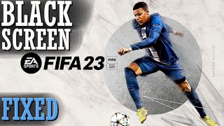 Fifa 23 – How to Fix Black Screen! | Easy Guide