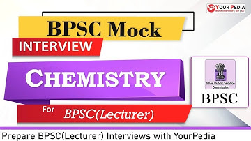 Chemistry Mock Interview for BPSC(Lecturer) | CHEMISTRY | Prepare BPSC interviews with YourPedia