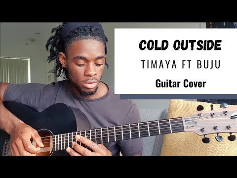 Cold Outside – Timaya ft Buju | Guitar Cover