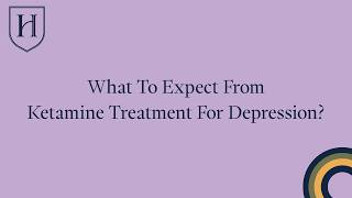 What To Expect From Ketamine Treatment For Depression?