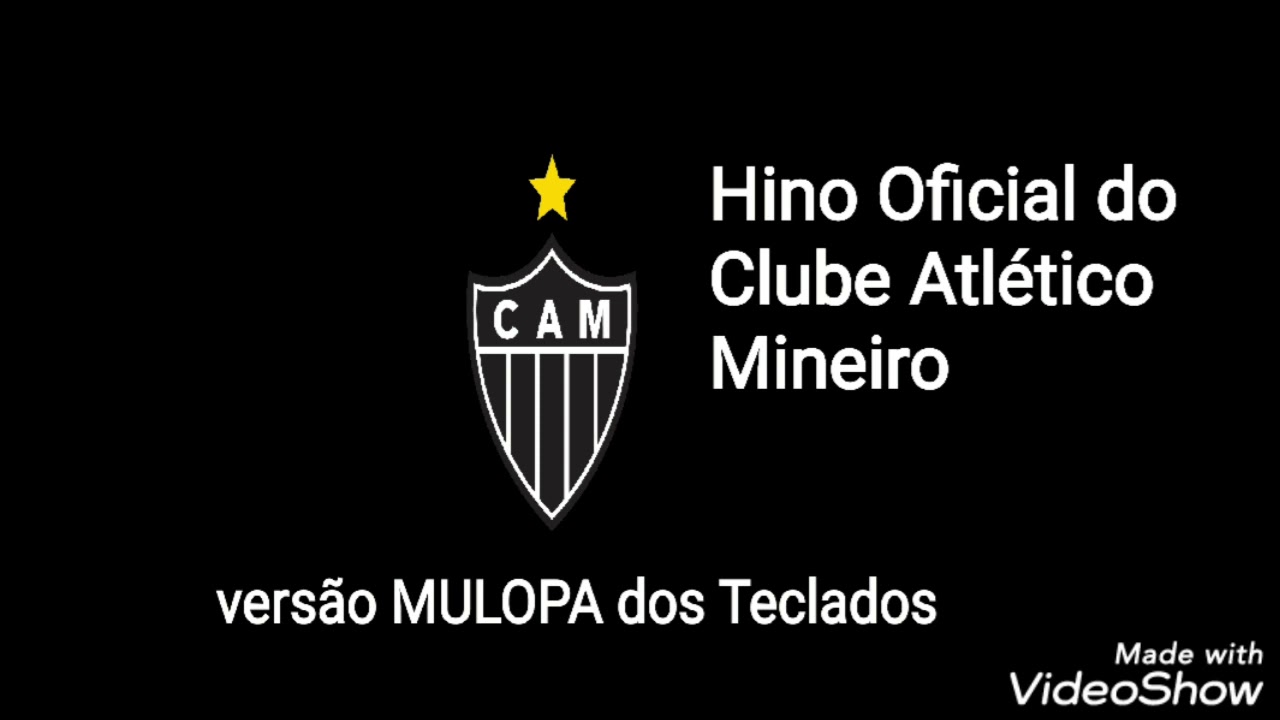 Hino Ao Clube Atlético Mineiro Full Song 