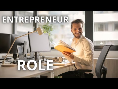 What Are The Key Roles Of Entrepreneurs In The Development Of A Business