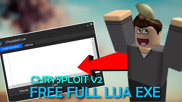 FREE FULL LUA EXE  - CHRYSPLOIT V2 [WORKING] OP, LOADSTRINGS, GETOBJECTS & MORE! (May 26)