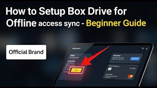 How to setup Box Drive for offline access and sync - Beginner Guide