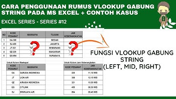 CARA PENGGUNAAN RUMUS VLOOKUP GABUNG STRING PADA MS EXCEL | EXCEL - SERIES #12
