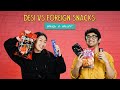 Desi Vs Foreign Snacks: Which Is What? | Ok Tested