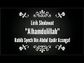 Download Lagu Sholawat ALHAMDULILLAH Habib Syech Bin Abdul Qadir... MP3 Gratis