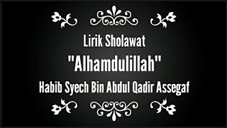 Sholawat ALHAMDULILLAH - Habib Syech Bin Abdul Qadir Assegaf Full Arab & Latin