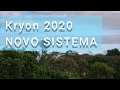 Kryon 2020 - NOVO SISTEMA