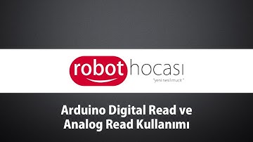 Arduino Dersleri #9 - digitalRead ve analogRead Komutları