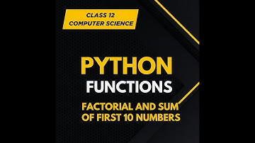 👉 Class 12 Python Functions | Sum of 10 Numbers & Factorial Program | CBSE Computer Science
