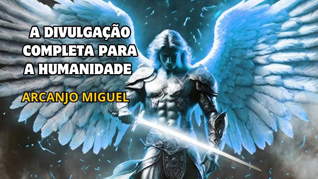 DIVULGAÇÃO COMPLETA DA VERDADE - ARCANJO MIGUEL - YouTube