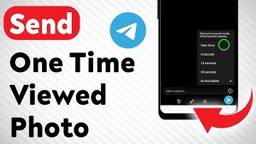 How to Send One Time Viewed Photo On Telegram (Updated)