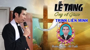 Lễ tang Ông cố Giuse Trịnh Liên Minh Cố Cha Giuse Trịnh Tiến Thành,Trà Hồi,Thượng Phúc, Phần 1