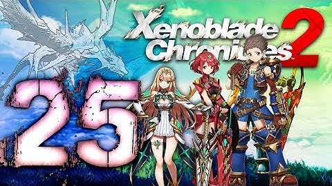 Xenoblade Chronicles 2 Walkthrough Part 25 (Switch) English - No Commentary