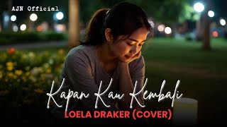 Loela Drakel – Kapan Kau Kembali (Cover) | Lagu Rindu \u0026 Penantian