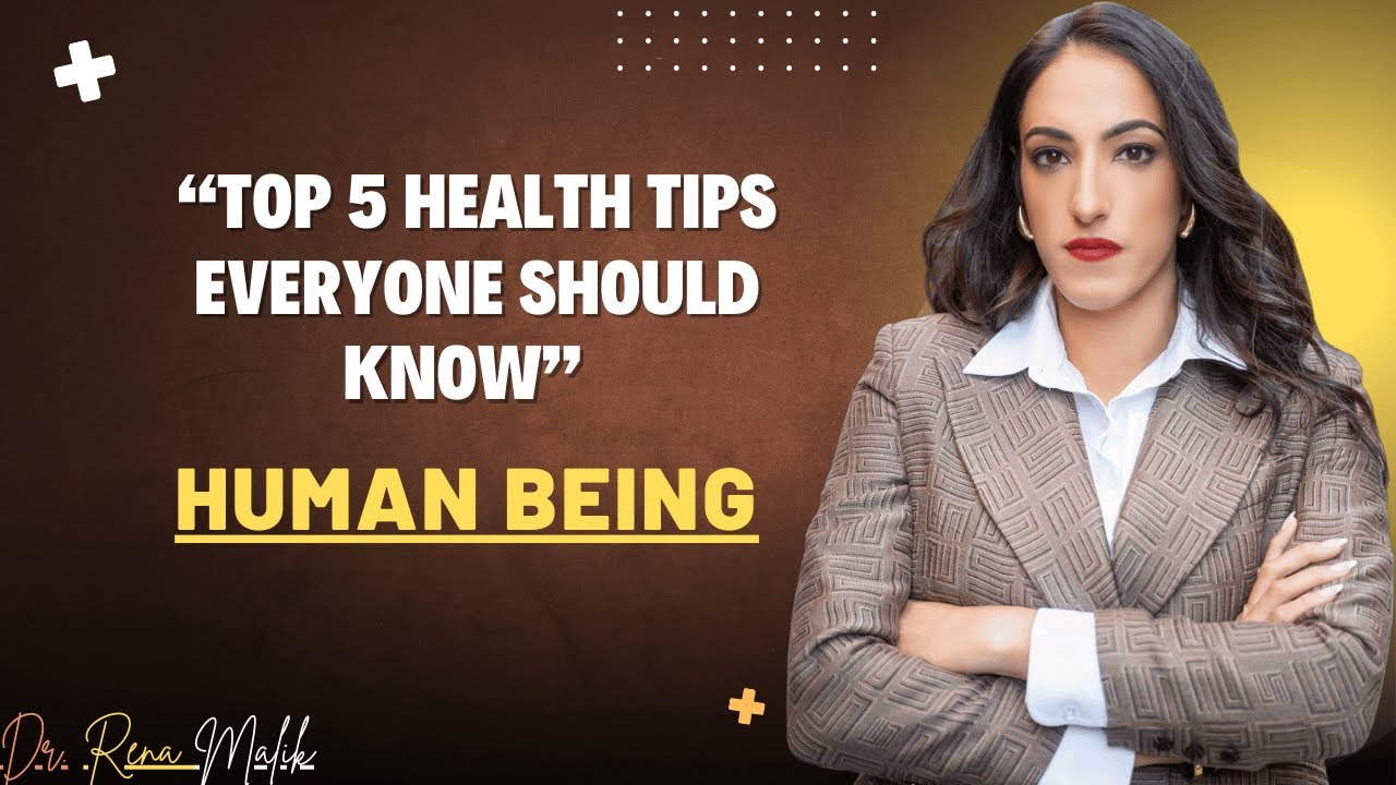 Top 5 Health Tips Everyone Should Know Dr Rena Malik Explained