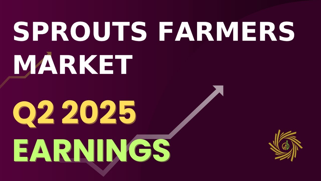 Sprouts Farmers Market SFM Q2 2025 Earnings Call