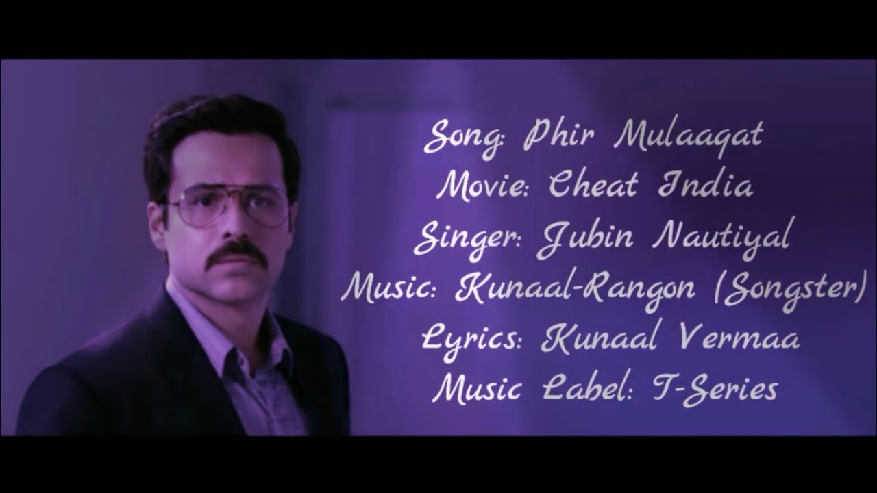 Phir Mulaaqat Full Song With Lyrics  Jubin Nautiyal  Cheat India  Emraan Hashmi  Shreya D
