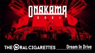 THE ORAL CIGARETTES「Dream In Drive」at ONAKAMA 2021（2021.1.31 OSAKA-JO HALL）