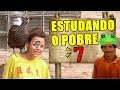 ESTUDANDO O POBRE 7 - RICO VS POBRE