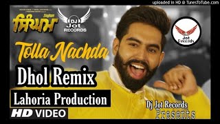 Tolla Nachda Dhol Remix Parmish Verma Ft Lahoria Production DJ Jot Records Presents