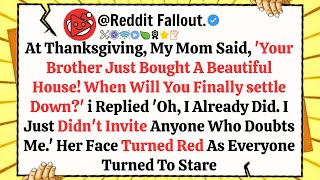 At Thanksgiving, My Mom Said, ‘Your Brother Just Bought A Beautiful House! When Will You Finally Set