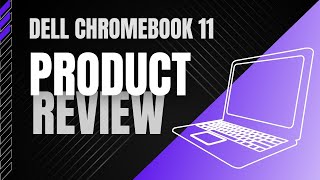 Dell Chromebook 11 Review - Best Chromebook For You?
