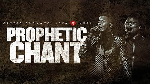 PROPHETIC CHANT (AYAYAYA) | PASTOR EMMANUEL IREN FT NOSA