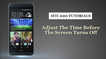 HTC How to use Adjusting the time before the screen turns off on  phones user guide support