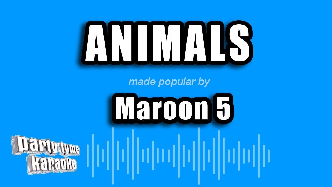 Maroon 5 - Animals (Karaoke Version) - YouTube