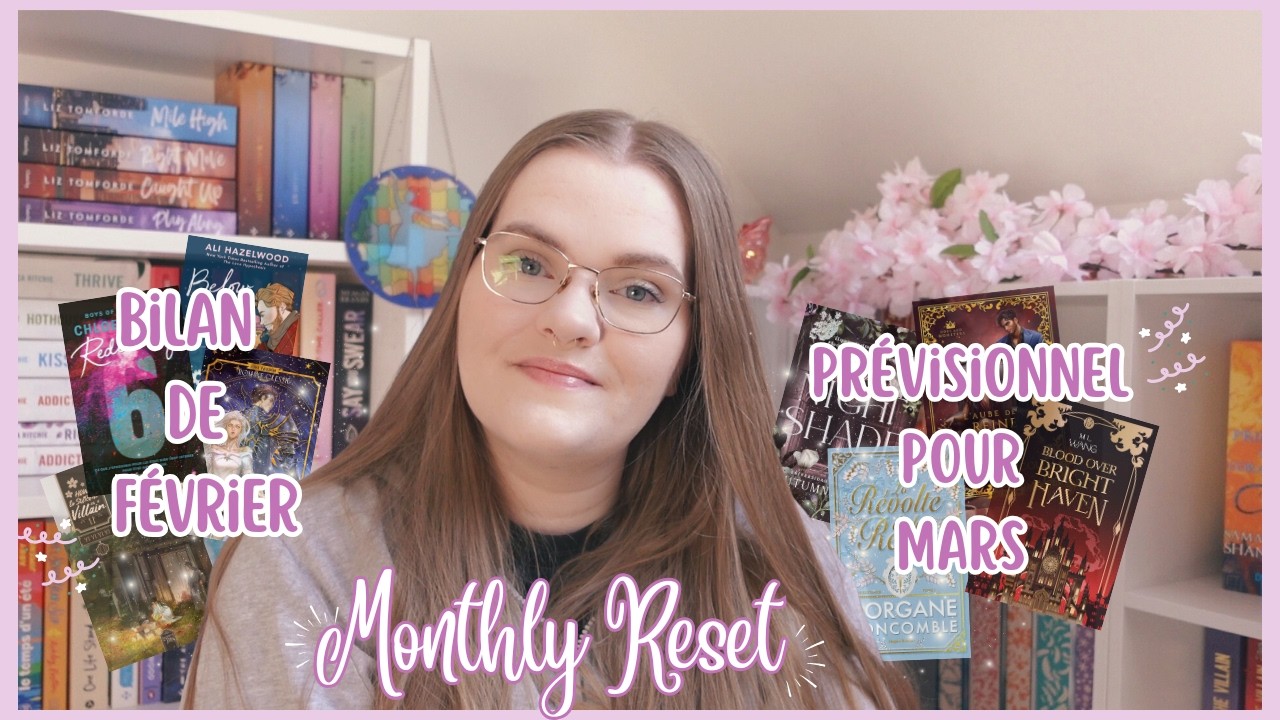 Monthly reset de Mars | Le bilan de février et mes prévisions lectures pour Mars🌸​💕​