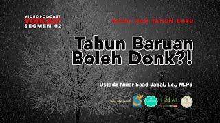 Tahun Baruan Boleh Dong - VSB Natal Tahun Baru - Ust Nizar S. Jabal, Lc., M.Pd