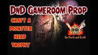Monster Head Trophy Prop Made for Dungeons and Dragons  Game Room
