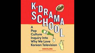 Download Lagu K-Drama School: A Pop Culture Inquiry Into Why We Love Korean Television Audiobook by Grace Jung Download Lagu K-Drama School: A Pop Culture Inquiry Into Why We Love Korean Television Audiobook by Grace Jung