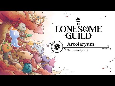 The Lonesome Guild [3] Arcolaryum e Trummelporta [Boss: Rottrum Tram]