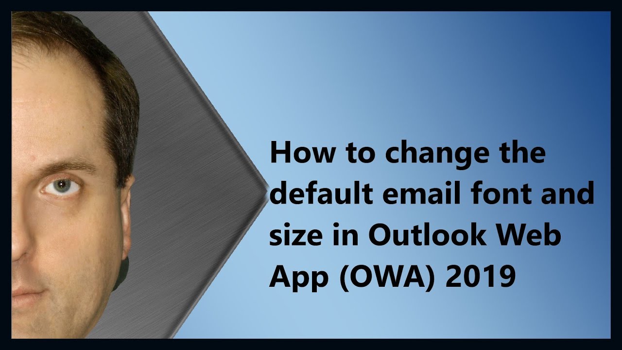 How To Change The Default Email Font And Size In Outlook Web App OWA