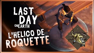 LAST DAY ON EARTH - L'HELICOPTÈRE DE ROQUETTE !