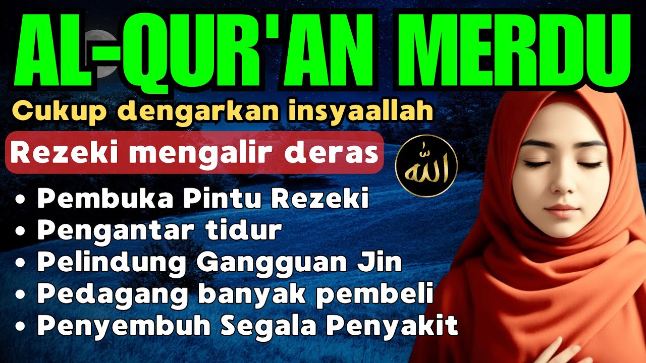 Al-Qur'an Pengantar Tidur, Pembuka Rezeki, Ayat Kursi, Surat Al-Mulk, Ar-Rahman, Al-Waqiah (95)