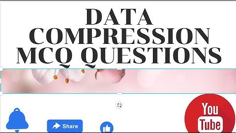 Data Compression unit 1 MCQ part 1 Questions | DC UNIT-1 MCQ QUESTIONS | FOR STUDENTS(AKTU)